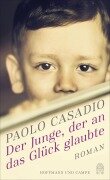 Cover-Bild zum Titel 'Der Junge, der an das Glück glaubte' von 'Paolo Casadio'