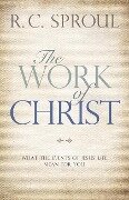 The Work of Christ - R C Sproul