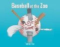 Baseball at the Zoo - Patrick Fox