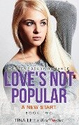 Love's Not Popular - A New Start (Book 2) Contemporary Romance - Third Cousins, Tina Lee