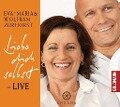 Liebe dich selbst - LIVE - Eva-Maria Zurhorst, Wolfram Zurhorst
