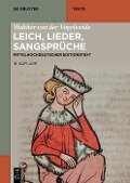 Walther von der Vogelweide: Leich, Lieder, Sangsprüche - 
