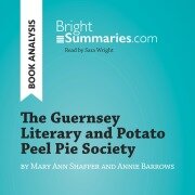 The Guernsey Literary and Potato Peel Pie Society by Mary Ann Shaffer and Annie Barrows (Book Analysis) - Bright Summaries