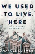 We Used to Live Here - Marcus Kliewer