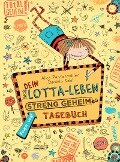 Dein Lotta-Leben. Streng geheimes Tagebuch - Alice Pantermüller, Daniela Kohl