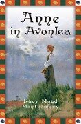 Anne in Avonlea - Lucy Maud Montgomery