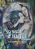 So weit die Flügel tragen... - Florentine Joop, Holger Much