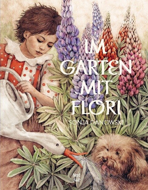 Im Garten mit Flori - Sonja Danowski