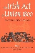 The Irish Act of Union, 1800: Bicentennial Essays - 