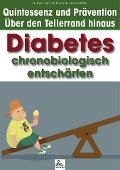 Diabetes chronobiologisch entschärfen - Imre Kusztrich, Jan-Dirk Fauteck