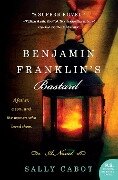 Benjamin Franklin's Bastard - Sally Cabot