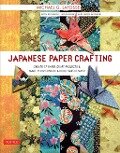 Japanese Paper Crafting - Michael G. Lafosse, Richard L. Alexander, Greg Mudarri