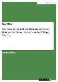 Die Rolle der Familie im Bildungsroman am Beispiel des "Anton Reiser" von Karl Philipp Moritz - Lisa Bläse