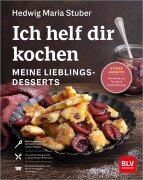 Cover-Bild zum Titel 'Ich helf dir kochen - Meine Lieblingsdesserts' von 'Hedwig Maria Stuber'