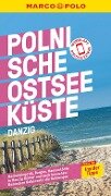 MARCO POLO Reiseführer Polnische Ostseeküste, Danzig - Izabella Gawin, Thoralf Plath