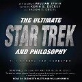 The Ultimate Star Trek and Philosophy Lib/E: The Search for Socrates - William Irwin