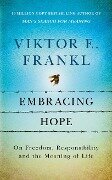 Embracing Hope - Viktor E Frankl