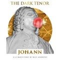 Johann (limitierte signierte Edition) - The Dark Tenor