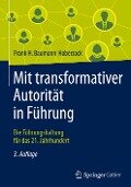 Mit transformativer Autorität in Führung - Frank H. Baumann-Habersack