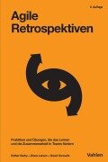 Cover-Bild zum Titel 'Agile Retrospektiven' von 'Esther Derby, Diana Larsen, David Horowitz'