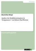 Analyse der Erzähltextsituation in "Zorgamazoo" von Robert Paul Weston - Maximilian Mergl