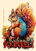 Autumn Squirells Coloring Book for Adults - Monsoon Publishing
