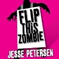 Flip This Zombie Lib/E - Jesse Petersen