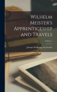 Cover-Bild zum Titel 'Wilhelm Meister's Apprenticeship and Travels; Volume 1' von 'Johann Wolfgang von Goethe'