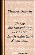 Ueber die Entstehung der Arten durch natürliche Zuchtwahl - Charles Darwin