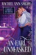 Cover-Bild zum Titel 'An Earl Unmasked' von 'Rachel Ann Smith'