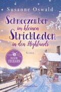 Cover-Bild zum Titel 'Schneezauber im kleinen Strickladen in den Highlands' von 'Susanne Oswald'