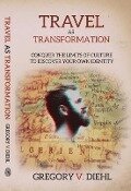 Cover-Bild zum Titel 'Travel As Transformation' von 'Gregory V. Diehl'