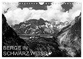 BERGE IN SCHWARZ WEISS (Wandkalender 2024 DIN A4 quer), CALVENDO Monatskalender - Thomas Dzikowski
