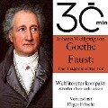 30 Minuten: Johann Wolfgang von Goethes "Faust ¿ Der Tragödie erster Teil" - Jürgen Fritsche, Johann Wolfgang von Goethe