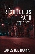 The Righteous Path - James D. F. Hannah