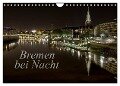 Bremen bei Nacht (Wandkalender 2024 DIN A4 quer), CALVENDO Monatskalender - Paulo Pereira