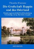 Die Grafschaft Ruppin und das Oderland - Theodor Fontane