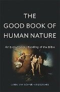 The Good Book of Human Nature - Carel van Schaik, Kai Michel