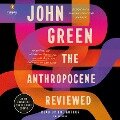 Cover-Bild zum Titel 'The Anthropocene Reviewed: Essays on a Human-Centered Planet' von 'John Green'
