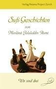 Sufi-Geschichten von Mevlânâ Jelaleddin Rumi - 2 - 