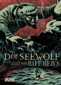 Der Seewolf (Graphic Novel) - Jack London, Riff Reb'S