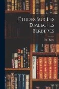 Études Sur Les Dialectes Berbères - René Basset