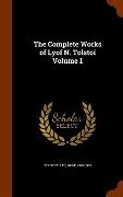 The Complete Works of Lyof N. Tolstoï Volume 1 - 