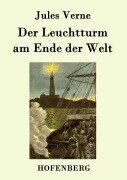 Cover-Bild zum Titel 'Der Leuchtturm am Ende der Welt' von 'Jules Verne'