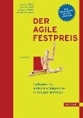 Der agile Festpreis - Andreas Opelt, Boris Gloger, Wolfgang Pfarl, Ralf Mittermayr