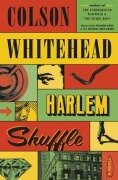 Cover-Bild zum Titel 'Harlem Shuffle' von 'Colson Whitehead'