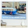 Autos auf der Modellbahn (hochwertiger Premium Wandkalender 2025 DIN A2 quer), Kunstdruck in Hochglanz - Klaus-Peter Huschka