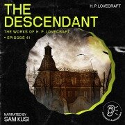 The Descendant (The Work of H. P. Lovecraft, Episode 41) - H. P. Lovecraft