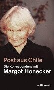 Post aus Chile - Frank Schumann, Margot Honecker