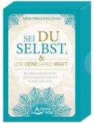 Cover-Bild zum Titel 'Sei du selbst, und lebe deine ganze Kraft - Meditationskarten für ein selbstbestimmtes Leben in Freiheit und Liebe' von 'Sandy Taikyu Kuhn Shimu'